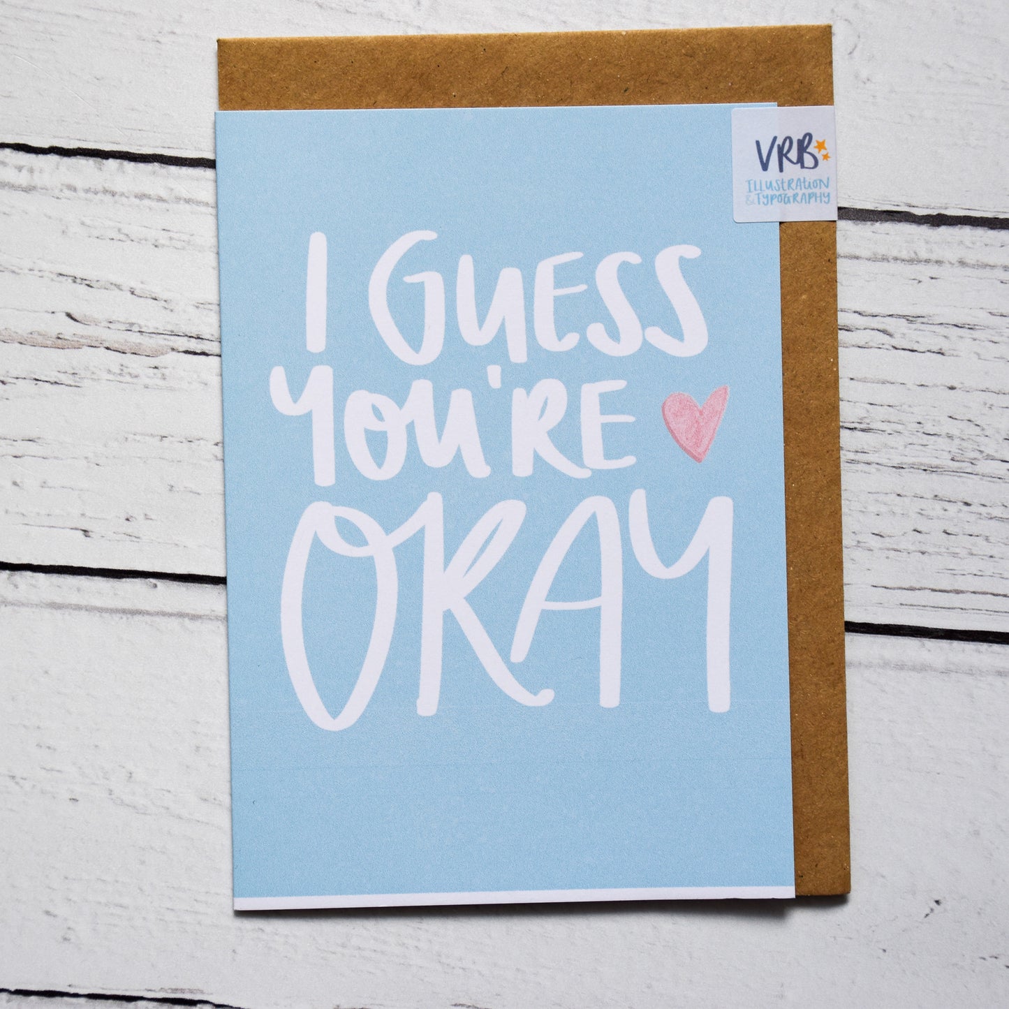 I Guess You're Okay Card
