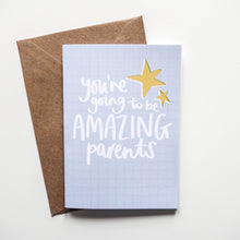 Load image into Gallery viewer, You&#39;re Going To Be Amazing Parents Card - Victoria Rose Ball
